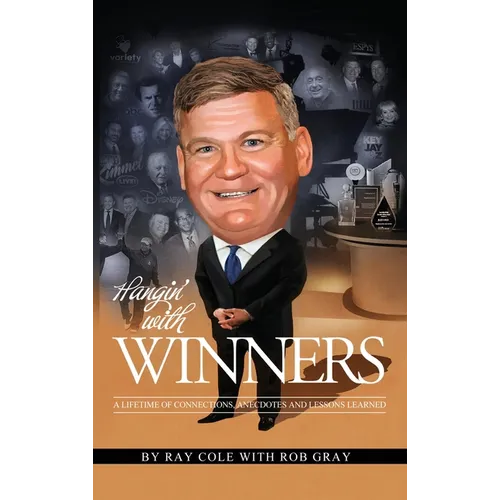 Hangin' with Winners: A Lifetime of Connections, Anecdotes and Lessons Learned - Hardcover