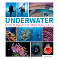 Underwater Photography Masterclass - Paperback