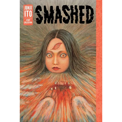 Smashed: Junji Ito Story Collection - Hardcover
