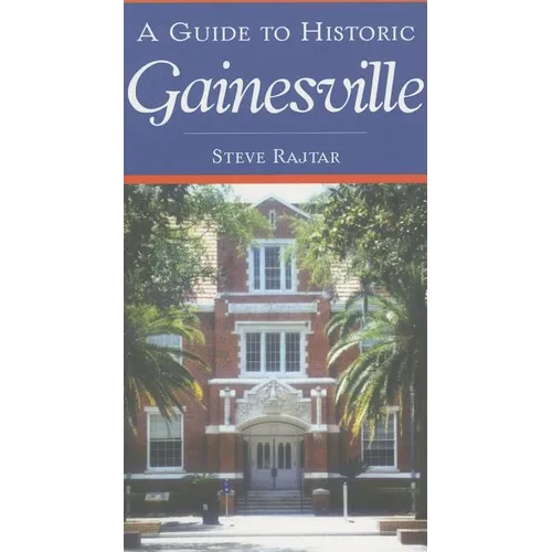 A Guide to Historic Gainesville - Paperback