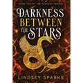 Darkness Between the Stars: An Egyptian Mythology Time Travel Romance - Hardcover
