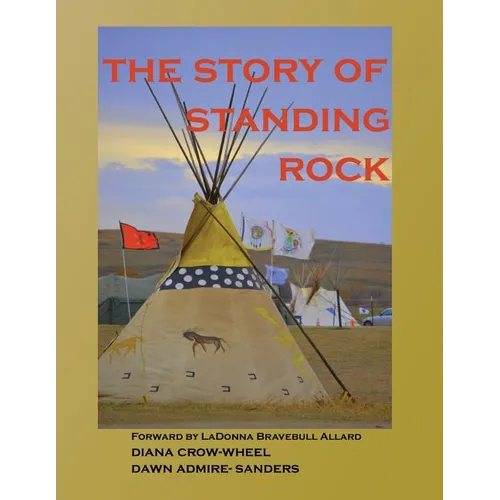 The Story of Standing Rock: paperback - Paperback