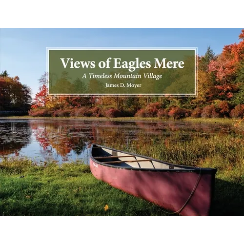 Views of Eagles Mere: A Timeless Mountain Village - Paperback