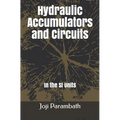 Hydraulic Accumulators and Circuits: In the SI Units - Paperback