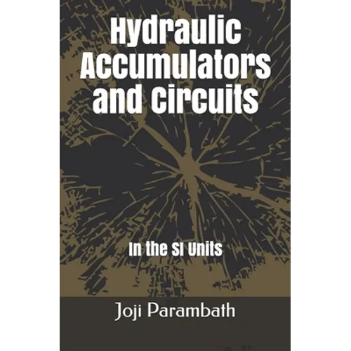 Hydraulic Accumulators and Circuits: In the SI Units - Paperback