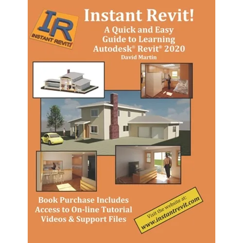 Instant Revit!: A Quick and Easy Guide to Learning Autodesk(R) Revit(R) 2020 - Paperback