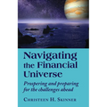Navigating the Financial Universe: Prospering and Preparing for the Challenges Ahead - Paperback