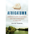 Africatown: America's Last Slave Ship and the Community It Created - Hardcover