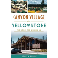Canyon Village in Yellowstone: The Model for Mission 66