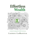 Effortless Wealth: A Guide for Developing Your Wealth Consciousness - Hardcover