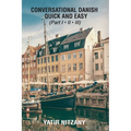 Conversational Danish Quick and Easy: The Most Innovative Technique to Learn the Danish Language - Paperback