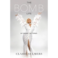 The Bomb Life: My Brand. My Terms. - Paperback