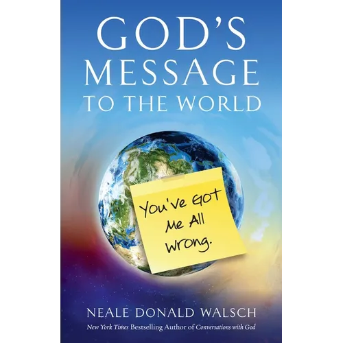 God's Message to the World: You've Got Me All Wrong - Paperback