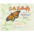 Bella Butterfly and the Perfect Day - Hardcover