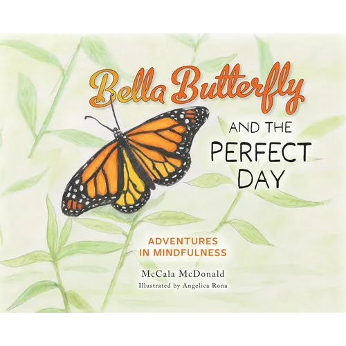 Bella Butterfly and the Perfect Day - Hardcover