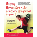 Helping Hyperactive Kids ? a Sensory Integration Approach: Techniques and Tips for Parents and Professionals - Paperback