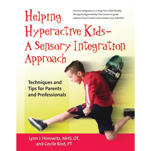 Helping Hyperactive Kids ? a Sensory Integration Approach: Techniques and Tips for Parents and Professionals - Paperback