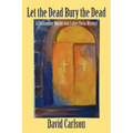 Let the Dead Bury the Dead - Paperback
