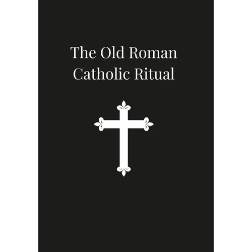 Old Roman Catholic Ritual - Hardcover