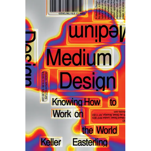 Medium Design: Knowing How to Work on the World - Hardcover