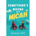 Something's Wrong with Micah - Paperback