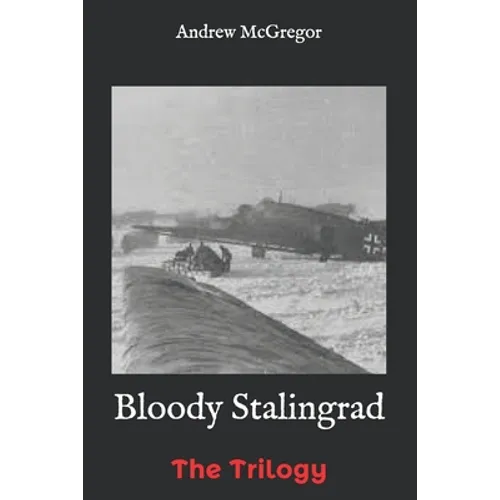 Bloody Stalingrad: The Trilogy