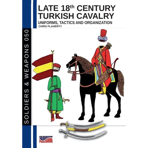 Late 18th Century Turkish Cavalry - Paperback