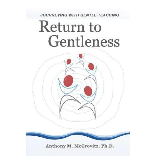 Return to Gentleness: Journeying With Gentle Teaching - Paperback