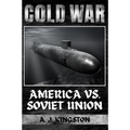 Cold War: America vs. Soviet Union