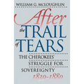After the Trail of Tears: The Cherokees' Struggle for Sovereignty, 1839-1880