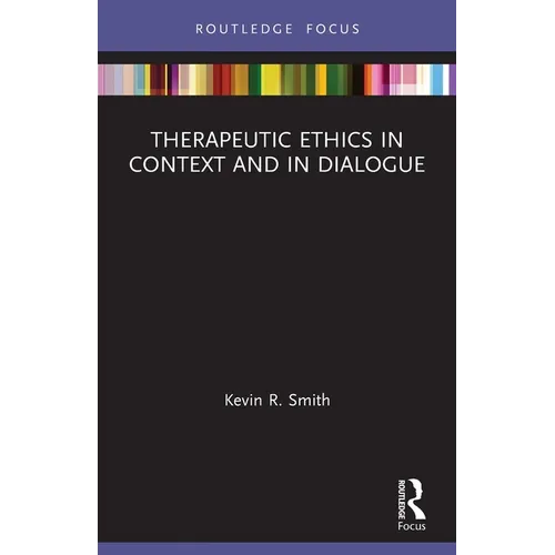 Therapeutic Ethics in Context and in Dialogue - Paperback