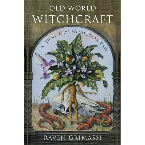 Old World Witchcraft: Ancient Ways for Modern Days - Paperback