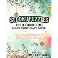 Sudoku Puzzles for Seniors Large Print Easy Level: Improve memory & Keep Mind Sharp 200 Puzzles - Paperback