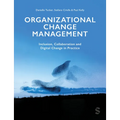 Organizational Change Management: Inclusion, Collaboration and Digital Change in Practice - Paperback