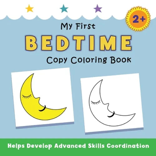 My First Bedtime Copy Coloring Book: helps develop advanced skills coordination - Paperback