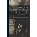 Lincoln's Defense of Duff Armstrong: The Story of The Trial and The Celebrated Almanac