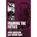 Framing the Fifties: Cinema in a Divided Germany - Paperback