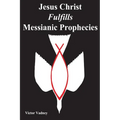 Jesus Christ Fulfills Messianic Prophecies - Paperback