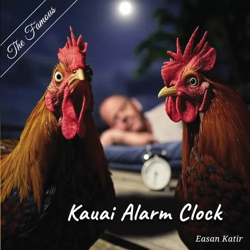 The Famous Kauai Alarm Clock