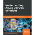 Implementing Azure DevOps Solutions: Learn about Azure DevOps Services to successfully apply DevOps strategies - Paperback