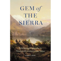Gem of the Sierra: Schemes and Splendor in Nineteenth-Century Lake Tahoe