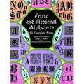 Celtic and Medieval Alphabets: 53 Complete Fonts - Paperback