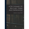 A Dictionary Of Military Terms And Expressions: English-japanese And Japanese-english