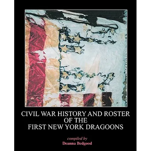 Civil War History and Roster of the First New York Dragoons