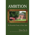 Ambition: The Remarkable Family of Ethan Allen
