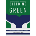 Bleeding Green: A History of the Hartford Whalers