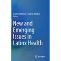 New and Emerging Issues in Latinx Health - Hardcover