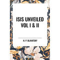 Isis Unveiled Vol I & II - Paperback
