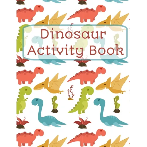 Dinosaur Activity Book: Activity book for kids - Paperback