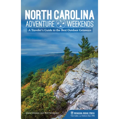 North Carolina Adventure Weekends: A Traveler's Guide to the Best Outdoor Getaways